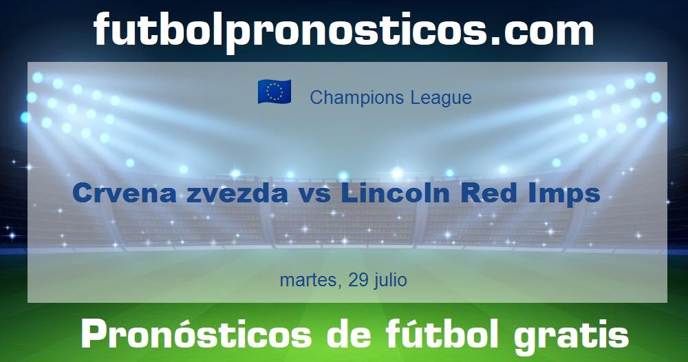 Crvena zvezda vs Lincoln Red Imps Crvena zvezda vs Lincoln Red Imps