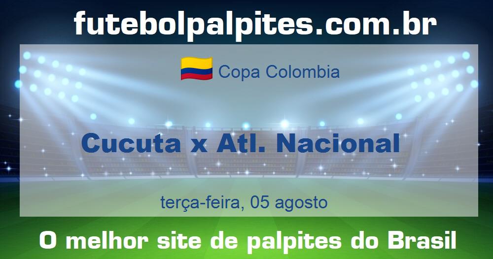 Cucuta x Atl. Nacional Cucuta x Atl. Nacional