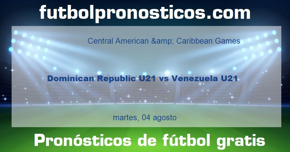 Dominican Republic U21 vs Venezuela U21 Dominican Republic U21 vs Venezuela U21