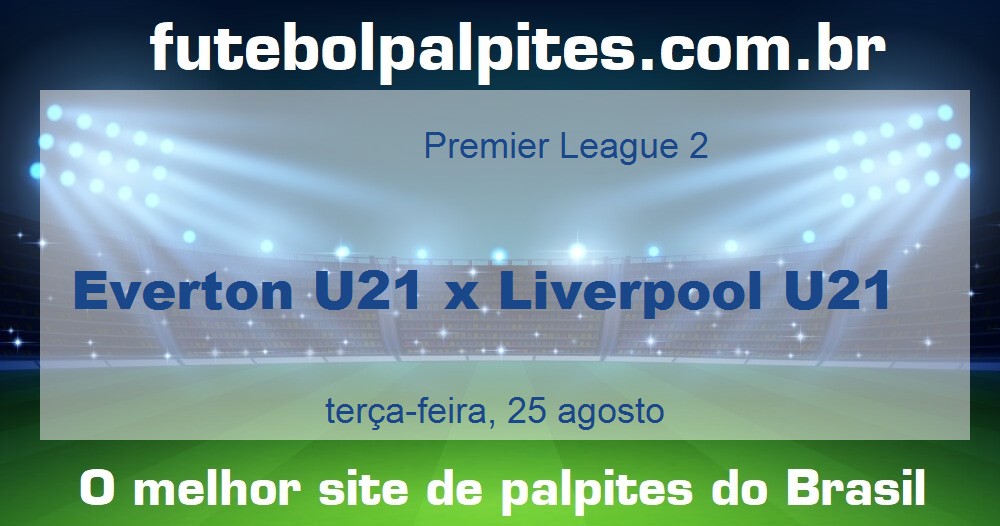 Everton U21 x Liverpool U21 Everton U21 x Liverpool U21