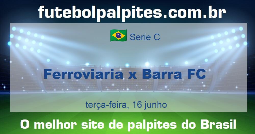Ferroviaria x Barra FC Ferroviaria x Barra FC