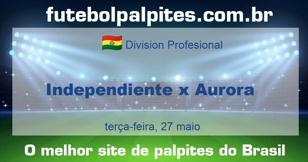 Independiente x Aurora Independiente x Aurora