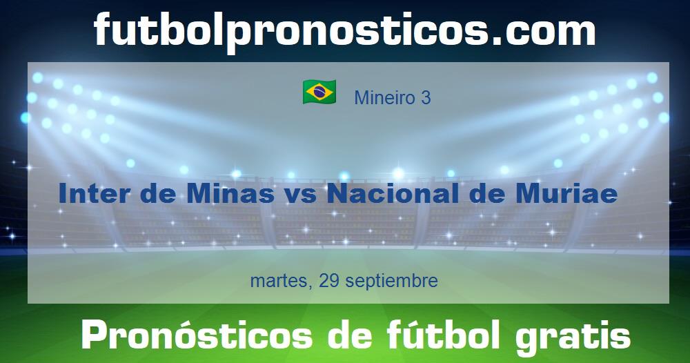 Inter de Minas vs Nacional de Muriae Inter de Minas vs Nacional de Muriae