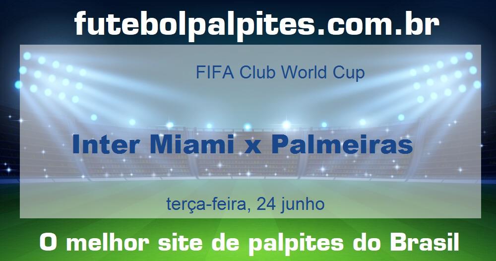Inter Miami x Palmeiras Inter Miami x Palmeiras