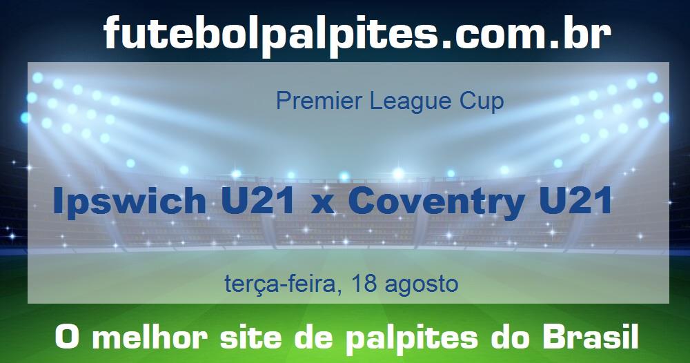 Ipswich U21 x Coventry U21 Ipswich U21 x Coventry U21