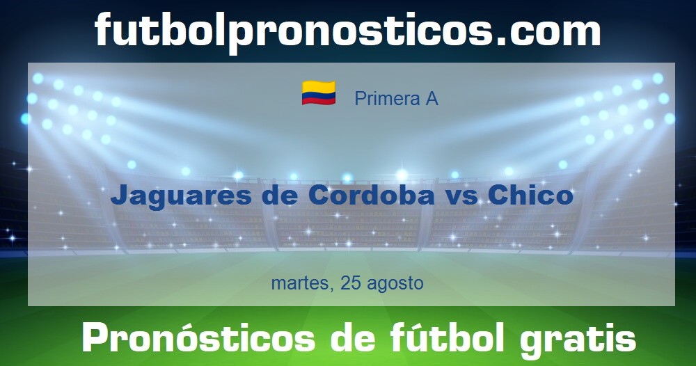Jaguares de Cordoba vs Chico