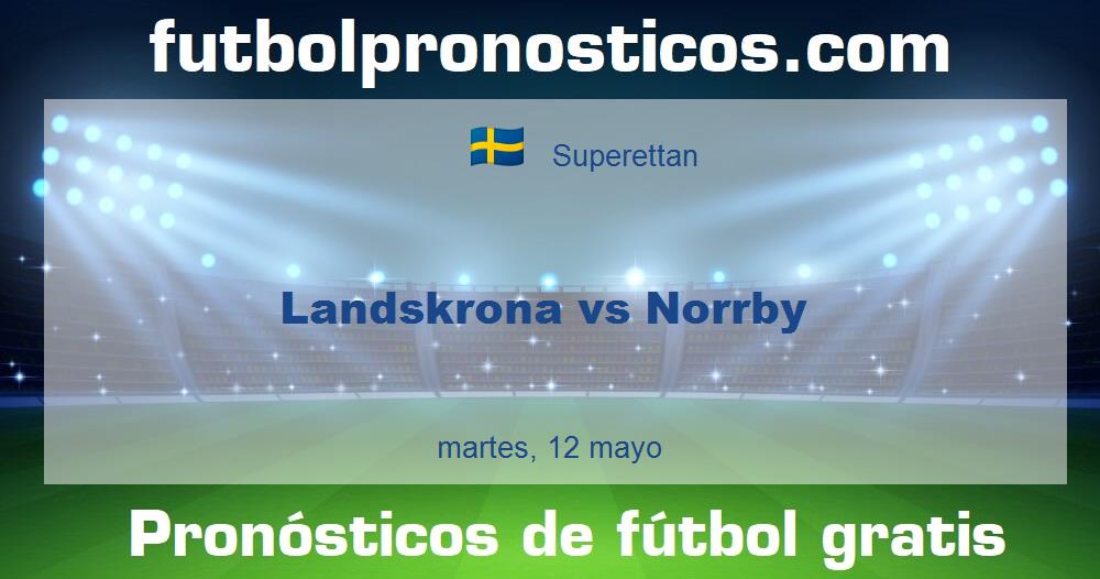 Landskrona vs Norrby Landskrona vs Norrby