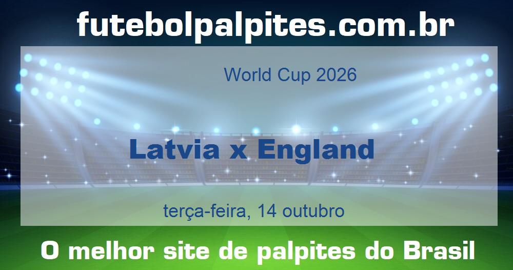 Latvia x England