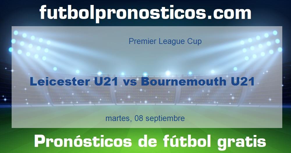 Leicester U21 vs Bournemouth U21 Leicester U21 vs Bournemouth U21