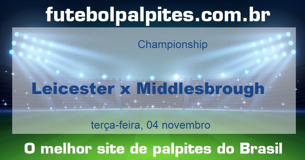 Leicester x Middlesbrough Leicester x Middlesbrough