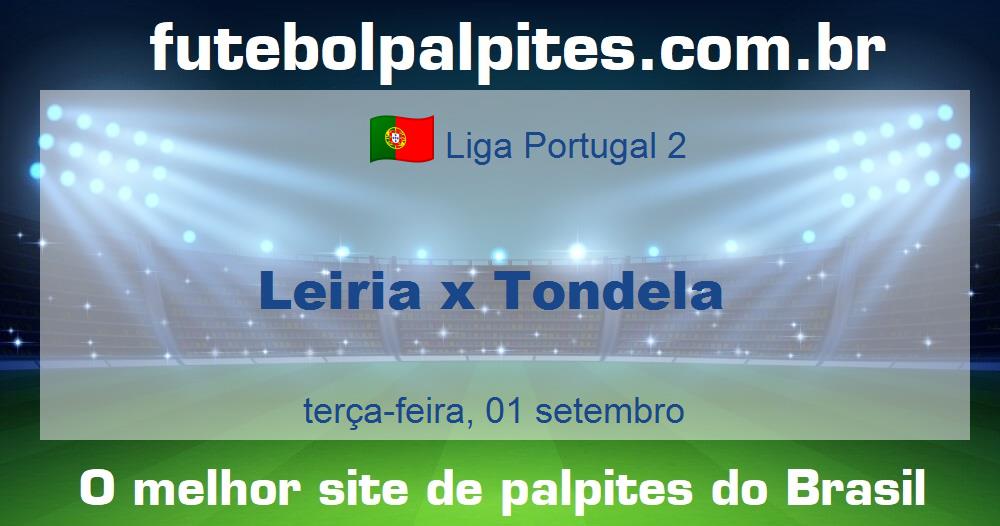 Leiria x Tondela Leiria x Tondela