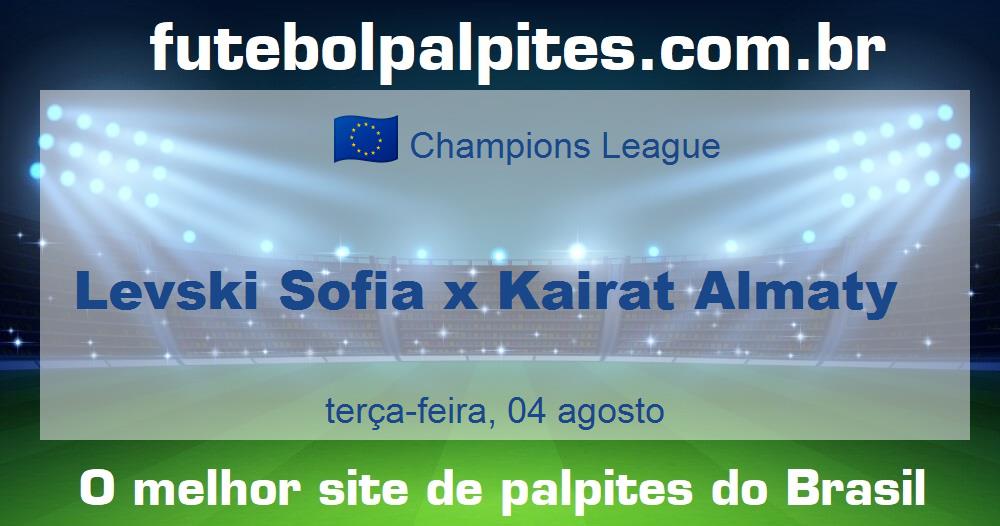 Levski Sofia x Kairat Almaty Levski Sofia x Kairat Almaty