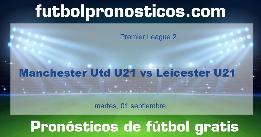 Manchester Utd U21 vs Leicester U21