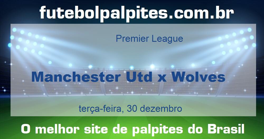 Manchester Utd x Wolves Manchester Utd x Wolves