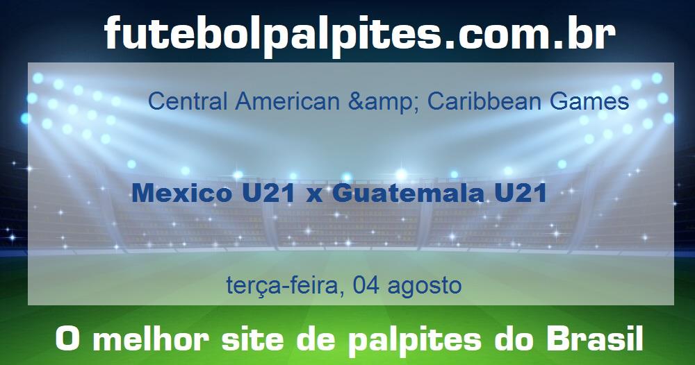 Mexico U21 x Guatemala U21 Mexico U21 x Guatemala U21