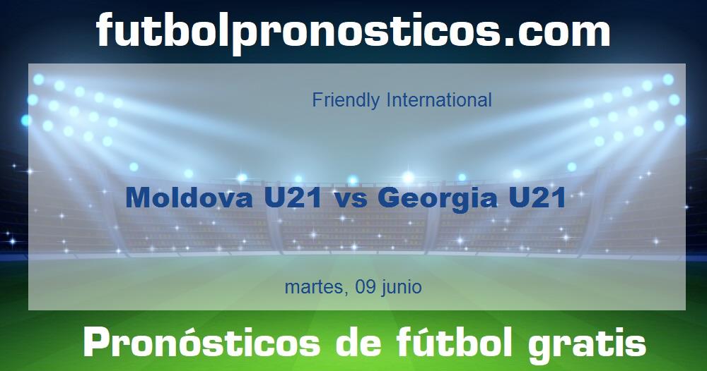 Moldova U21 vs Georgia U21 Moldova U21 vs Georgia U21