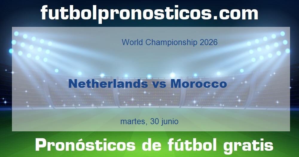 Netherlands vs Morocco