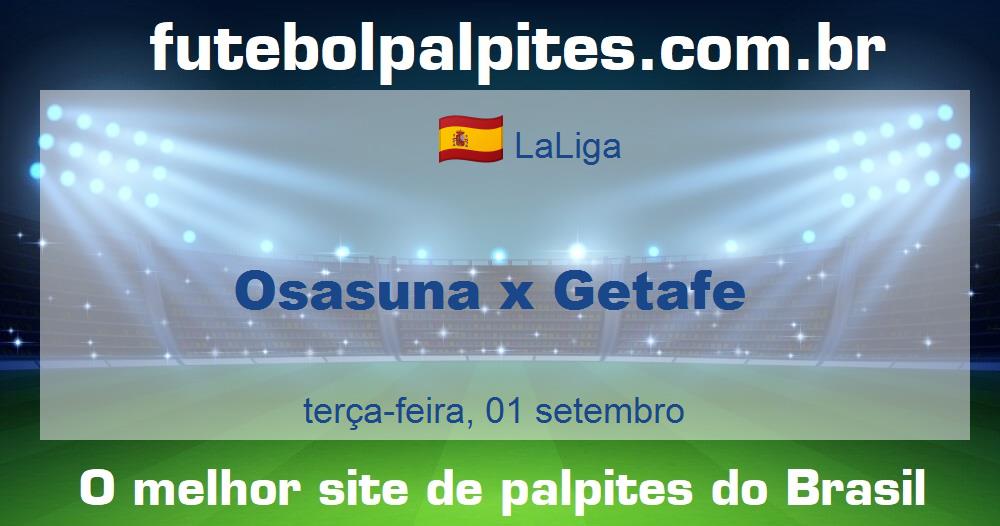 Osasuna x Getafe Osasuna x Getafe