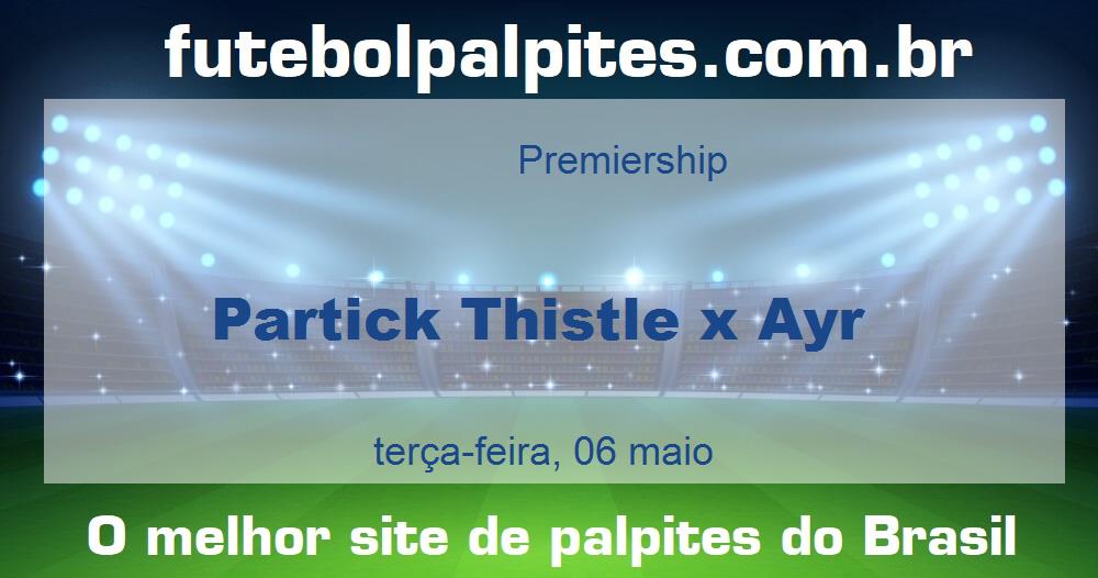 Partick Thistle x Ayr Partick Thistle x Ayr