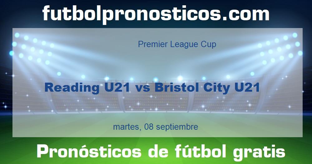 Reading U21 vs Bristol City U21 Reading U21 vs Bristol City U21