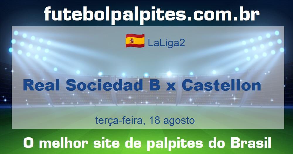 Real Sociedad B x Castellon Real Sociedad B x Castellon