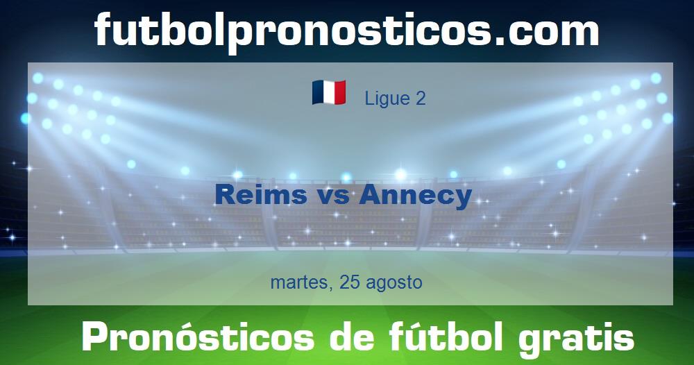 Reims vs Annecy Reims vs Annecy