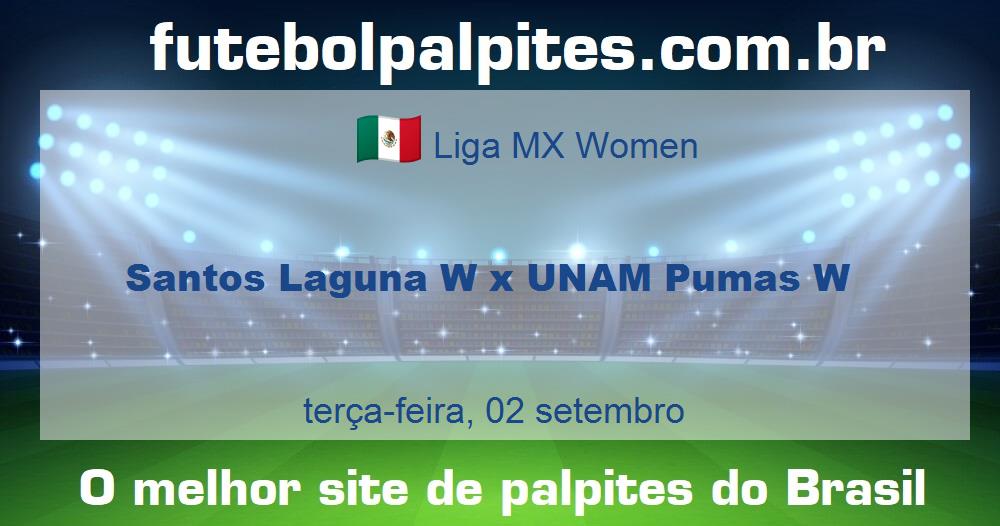 Santos Laguna W x UNAM Pumas W Santos Laguna W x UNAM Pumas W
