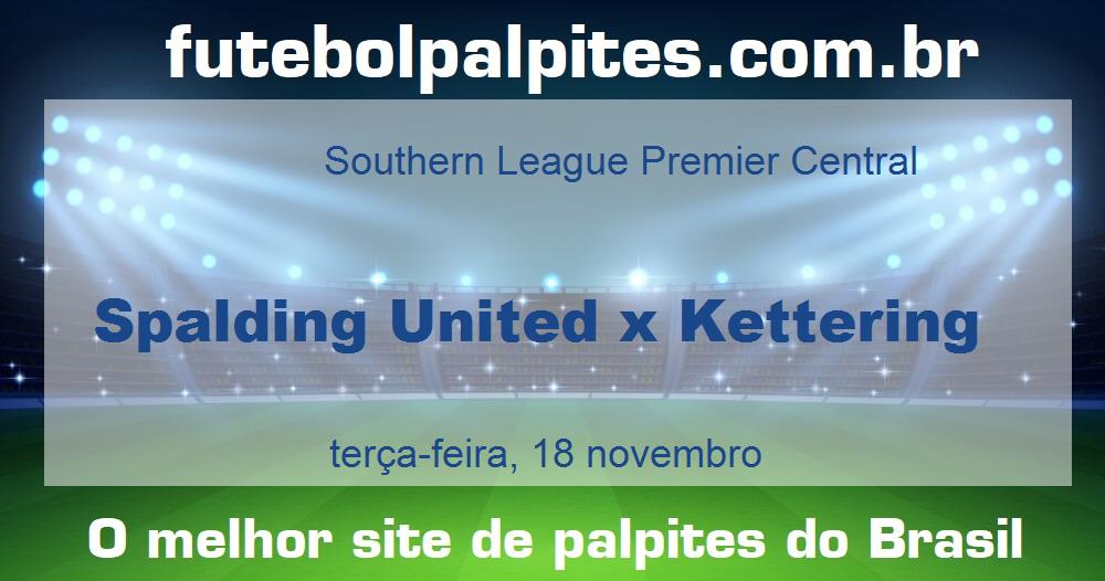 Spalding United x Kettering Spalding United x Kettering