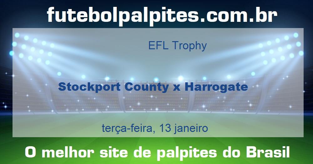 Stockport County x Harrogate Stockport County x Harrogate