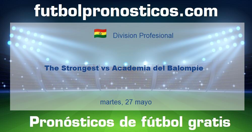 The Strongest vs Academia del Balompie The Strongest vs Academia del Balompie