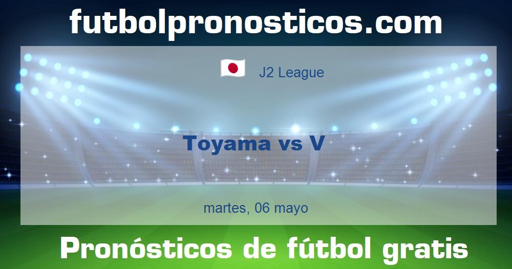 Toyama vs V Toyama vs V