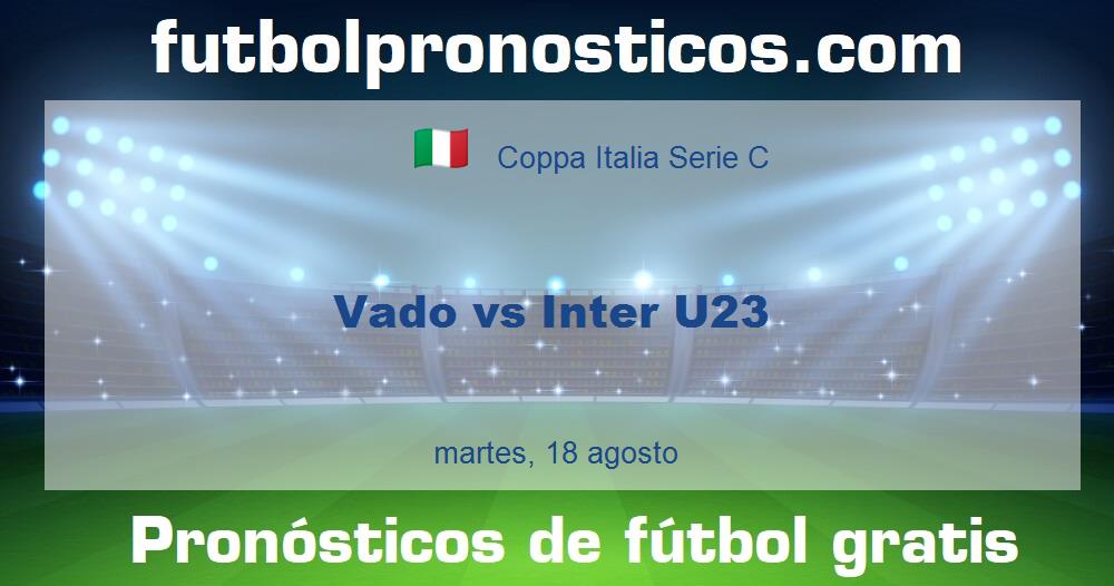 Vado vs Inter U23