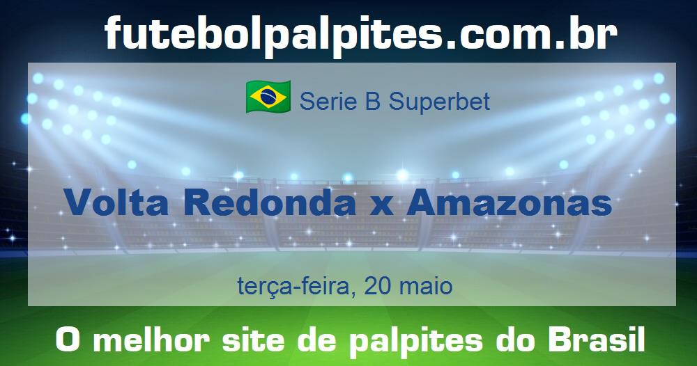 Volta Redonda x Amazonas Volta Redonda x Amazonas