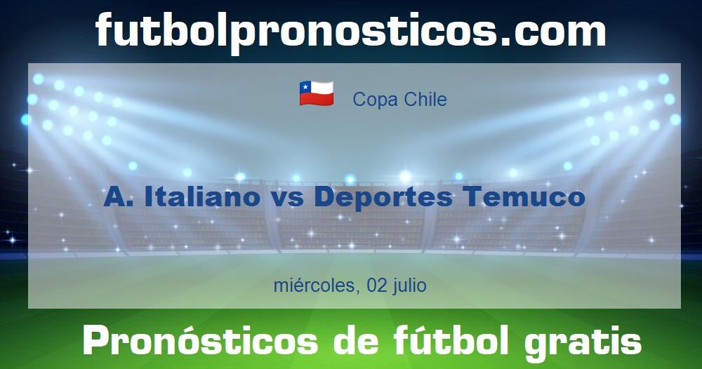 A. Italiano vs Deportes Temuco A. Italiano vs Deportes Temuco