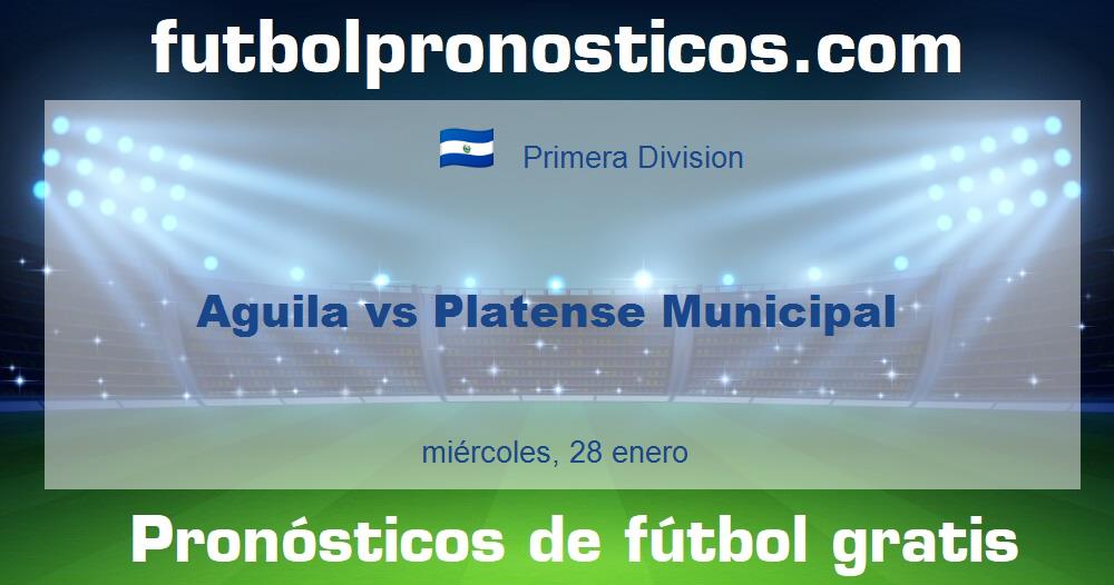 Aguila vs Platense Municipal