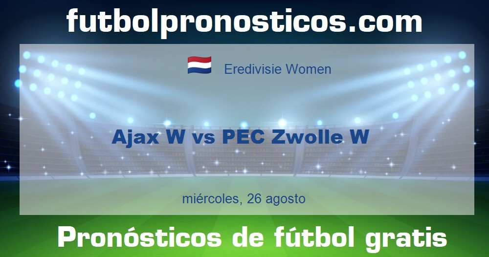 Ajax W vs PEC Zwolle W Ajax W vs PEC Zwolle W