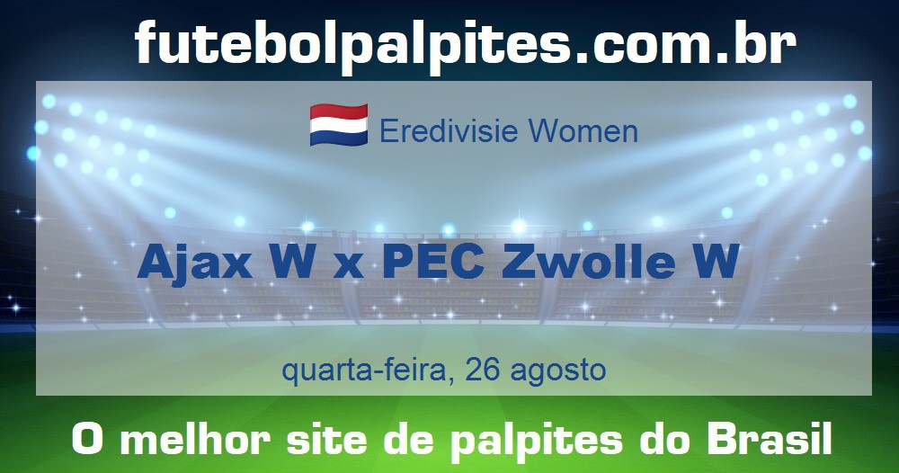 Ajax W x PEC Zwolle W Ajax W x PEC Zwolle W