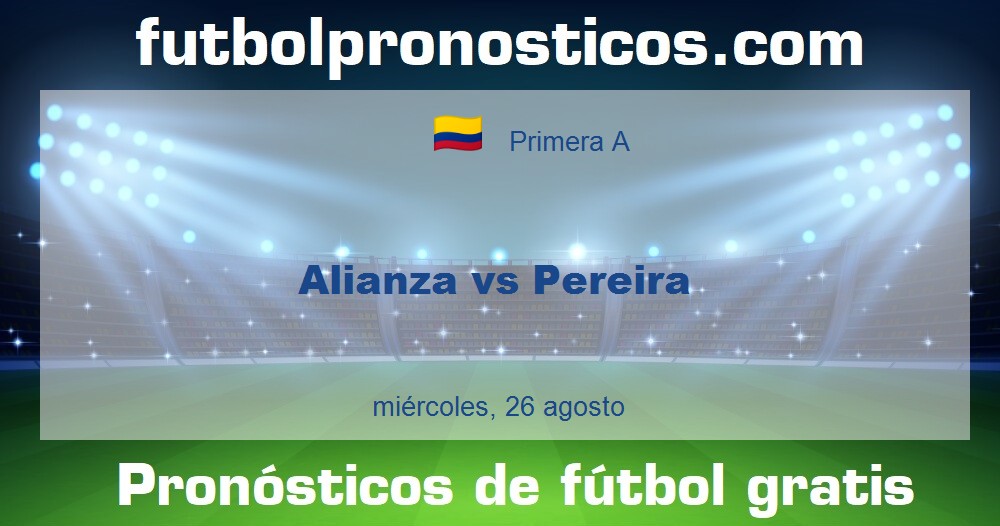 Alianza vs Pereira Alianza vs Pereira