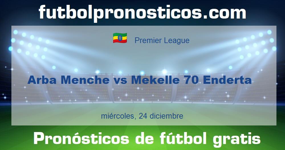 Arba Menche vs Mekelle 70 Enderta
