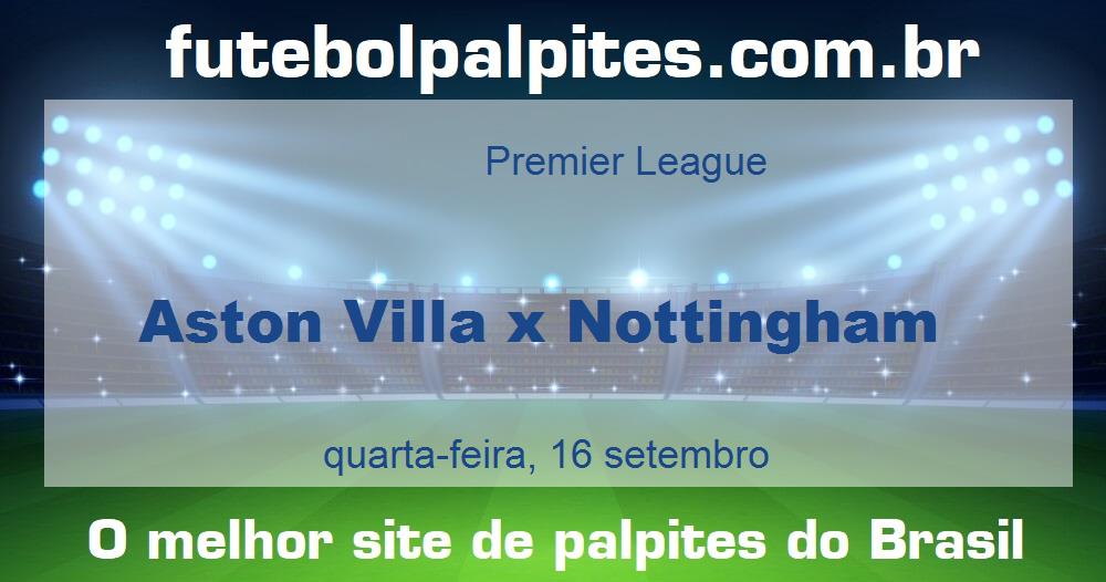 Aston Villa x Nottingham Aston Villa x Nottingham
