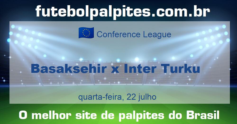 Basaksehir x Inter Turku Basaksehir x Inter Turku