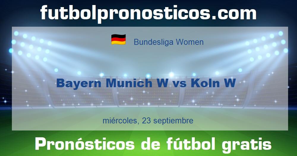 Bayern Munich W vs Koln W Bayern Munich W vs Koln W