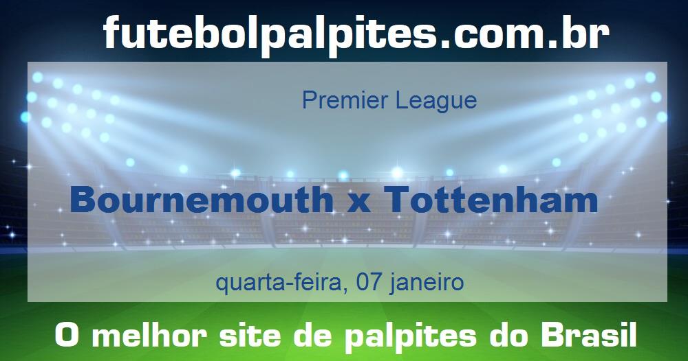 Bournemouth x Tottenham Bournemouth x Tottenham