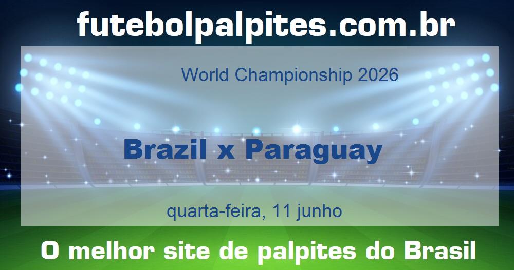 Brazil x Paraguay Brazil x Paraguay