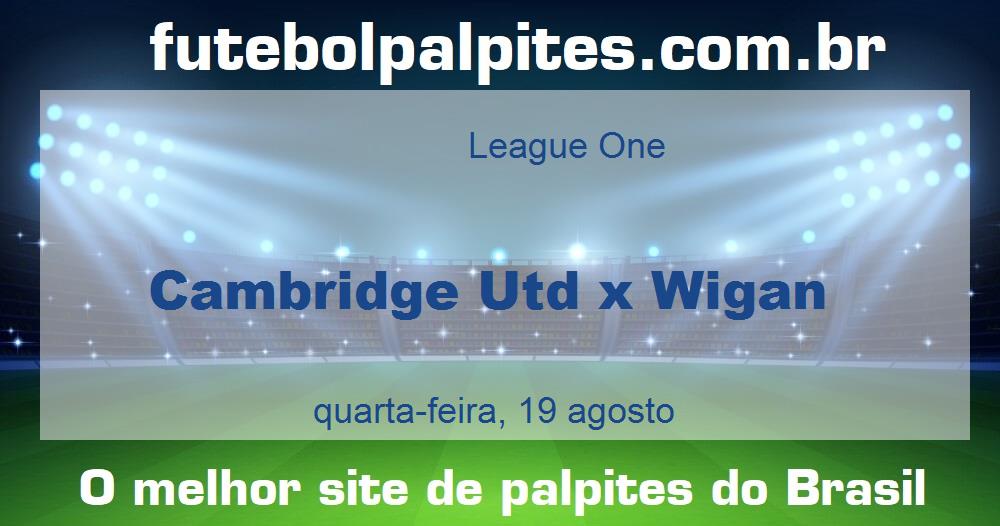 Cambridge Utd x Wigan Cambridge Utd x Wigan