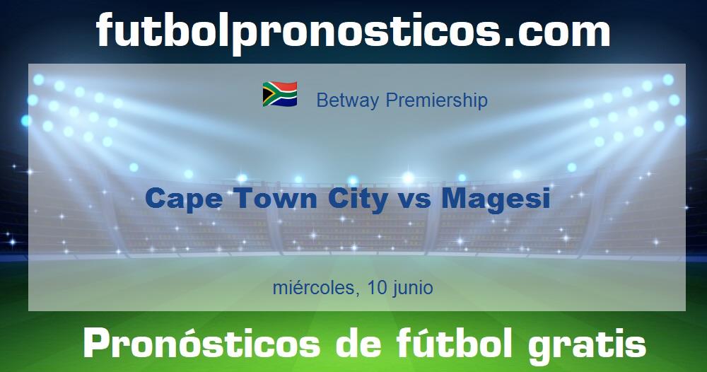 Cape Town City vs Magesi Cape Town City vs Magesi