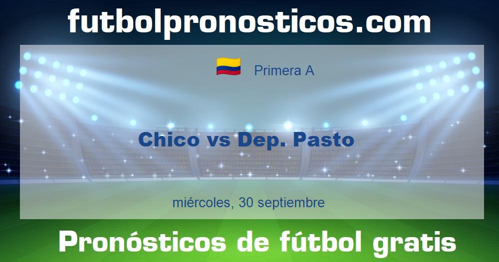 Chico vs Dep. Pasto