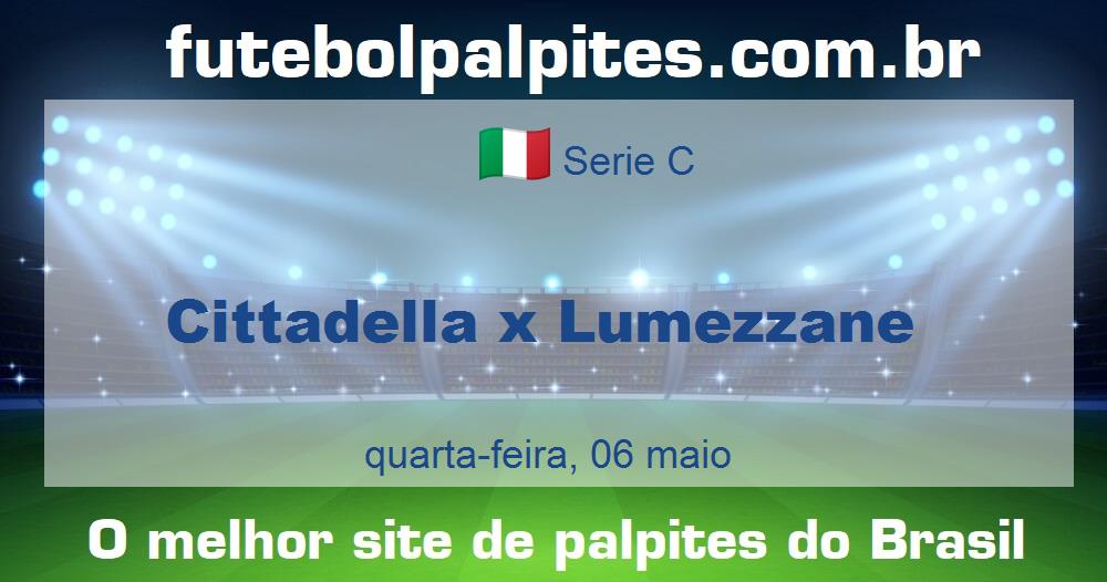 Cittadella x Lumezzane