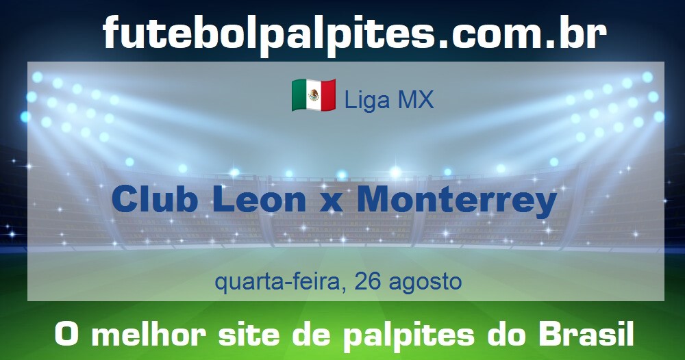 Club Leon x Monterrey Club Leon x Monterrey
