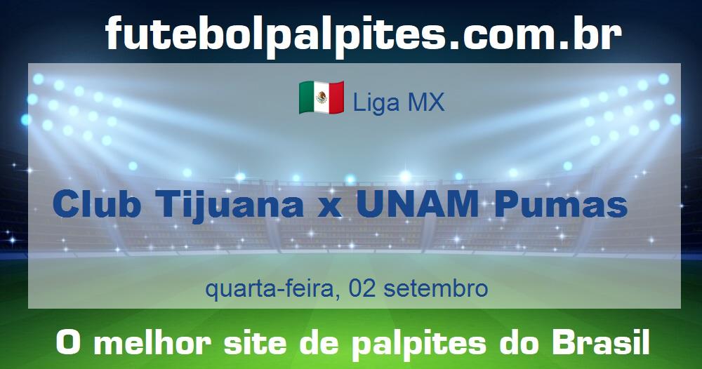 Club Tijuana x UNAM Pumas Club Tijuana x UNAM Pumas